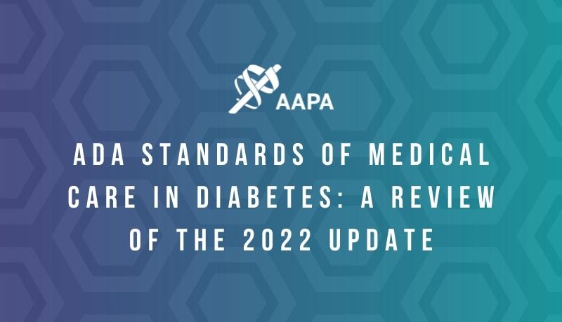 ADA Standards for Medical Care in Diabetes: A Review of the 2022 Update thumbnail