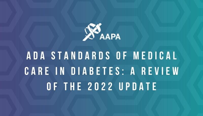 ADA Standards for Medical Care in Diabetes: A Review of the 2022 Update thumbnail